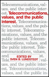 telecommunications values and the public interest  lundstedt, sven b. (ed. ) 0893916935, 9780893916930