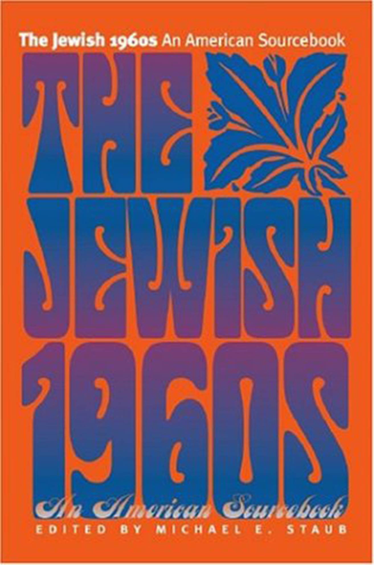 the jewish 1960s an american sourcebook 1st edition michael e. staub 1584654171, 9781584654179