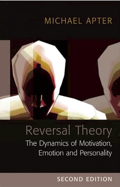 reversal theory the dynamics of motivation emotion and personality 2nd edition apter, michael j. 1851684808,