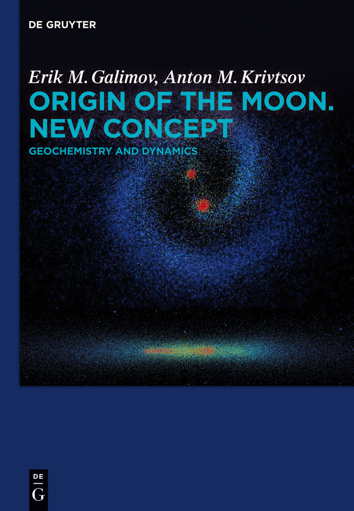 origin of the moon new concept geochemistry and dynamics 1st edition galimov, erik m., krivtsov, anton m.