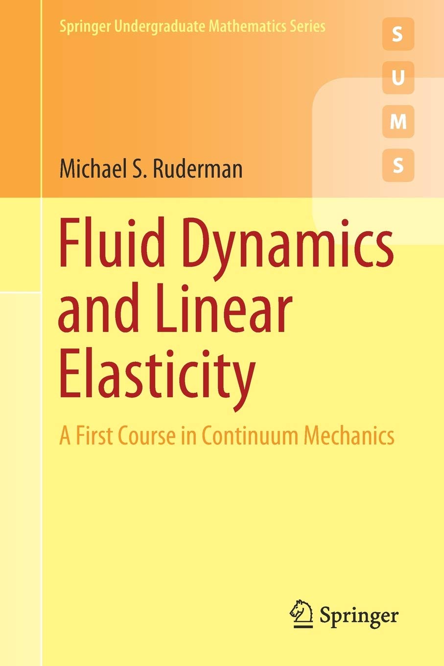 fluid dynamics and linear elasticity a first course in continuum mechanics 1st edition ruderman, michael s.