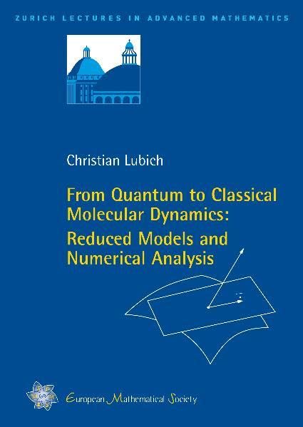 from quantum to classical molecular dynamics reduced models and numerical analysis  christian lubich