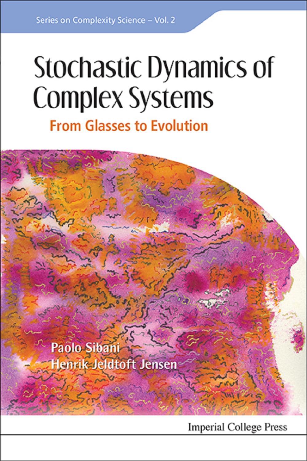 stochastic dynamics of complex systems from glasses to evolution 2nd edition sibani, paolo, henrik jeldtoft