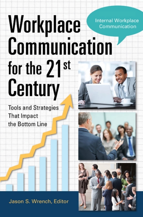 workplace communication for the 21st century tools and strategies that impact the bottom line 2 volumes 3rd