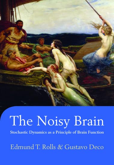 the noisy brain stochastic dynamics as a principle of brain function 1st edition rolls, edmund t., deco,