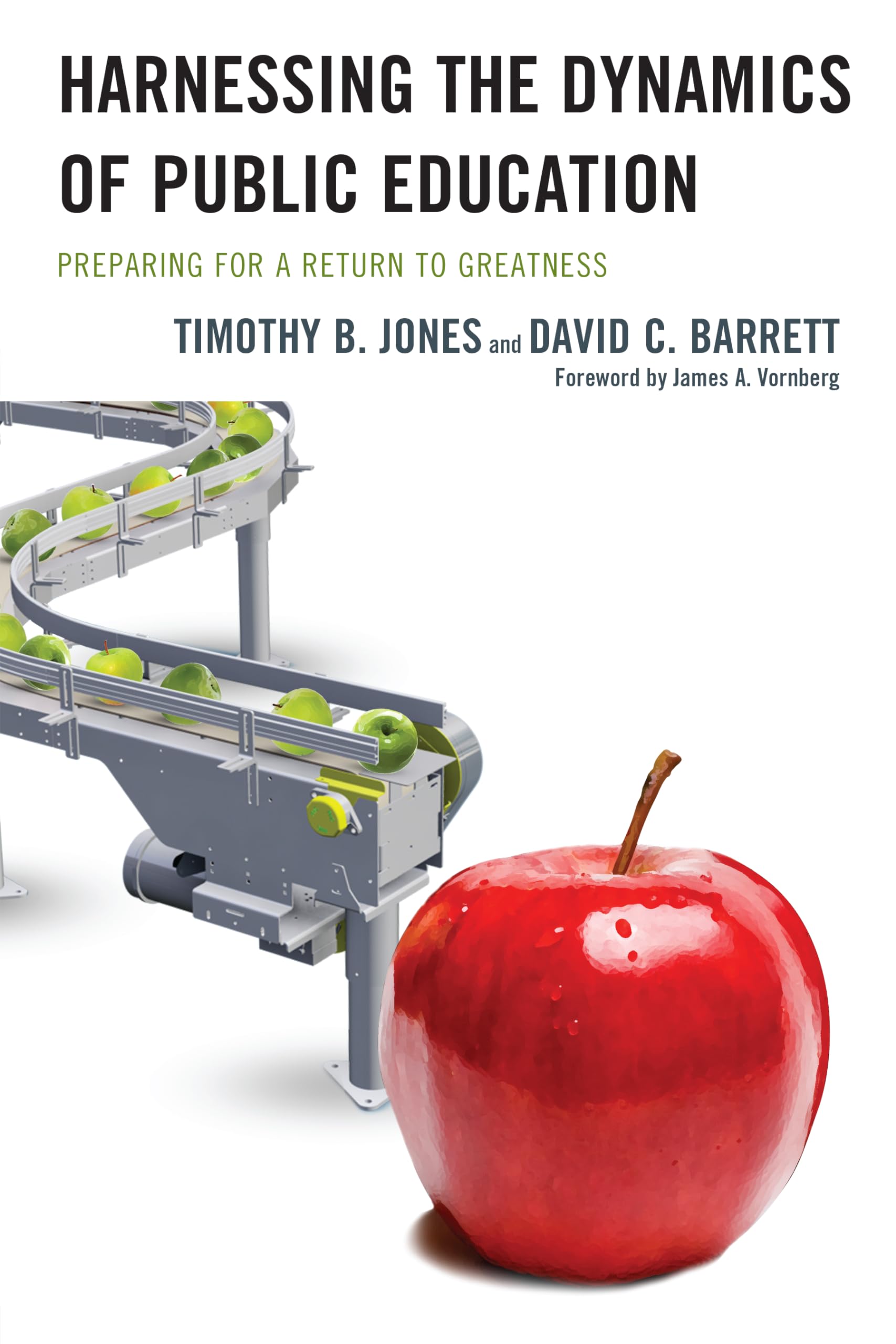 harnessing the dynamics of public education preparing for a return to greatness jones, timothy b., barrett,