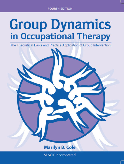 group dynamics in occupational therapy the theoretical basis and practice application of group intervention