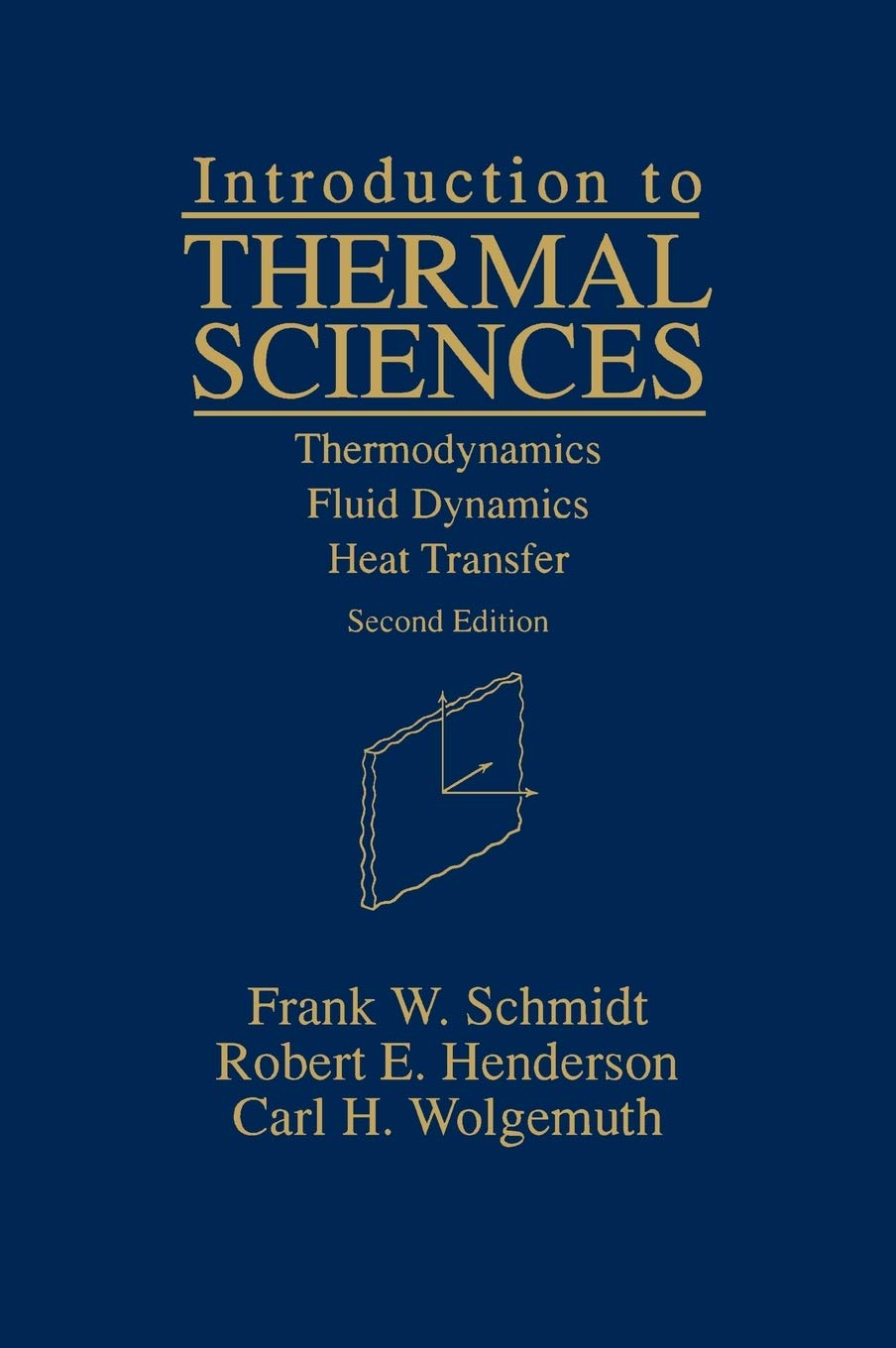 introduction to thermal sciences thermodynamics fluid dynamics heat transfer 2nd edition schmidt, frank w.