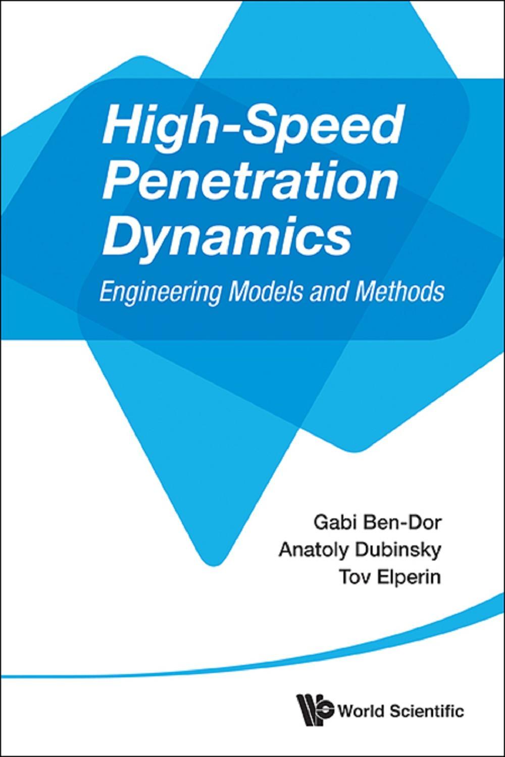 high speed penetration dynamics engineering models and methods 2nd edition gabi ben dor, tov elperin, anatoly