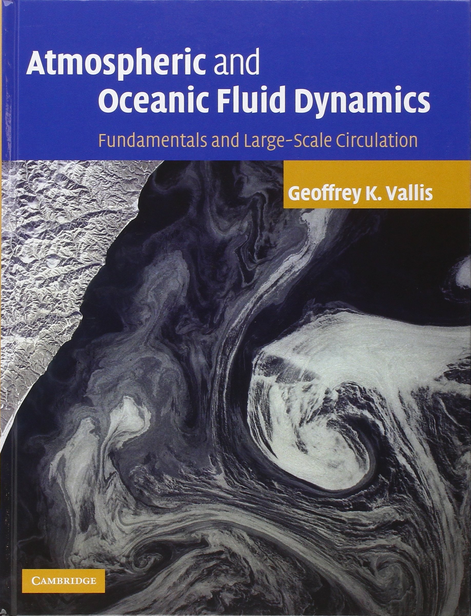 atmospheric and oceanic fluid dynamics fundamentals and large scale circulation 1st edition vallis, geoffrey