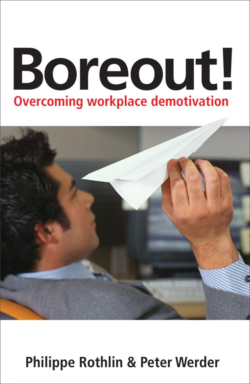 boreout overcoming workplace demotivation  rothlin, philippe, werder, peter r. 0749453397, 9780749453398