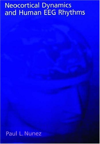 neocortical dynamics and human eeg rhythms 1st edition nunez, paul l. 0195057287, 9780195057287