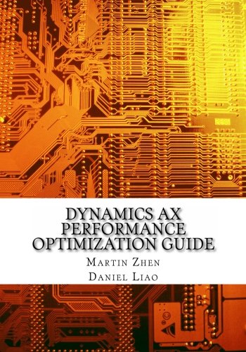 dynamics ax performance optimization guide fixing troubles with microsoft dynamics ax and sql server  zhen,