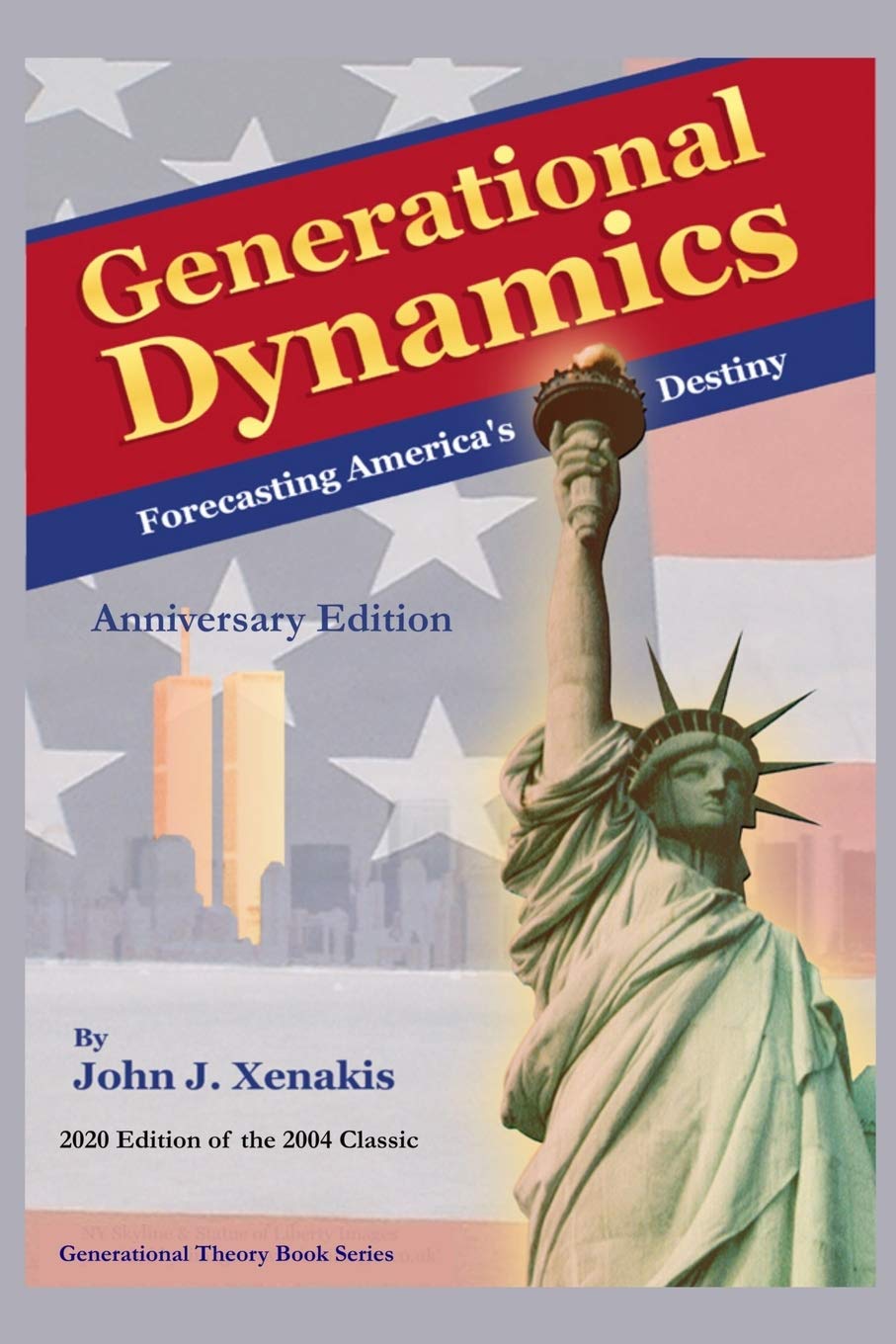 generational dynamics anniversary edition forecasting americas destiny  xenakis, mr john j. 1732738629,