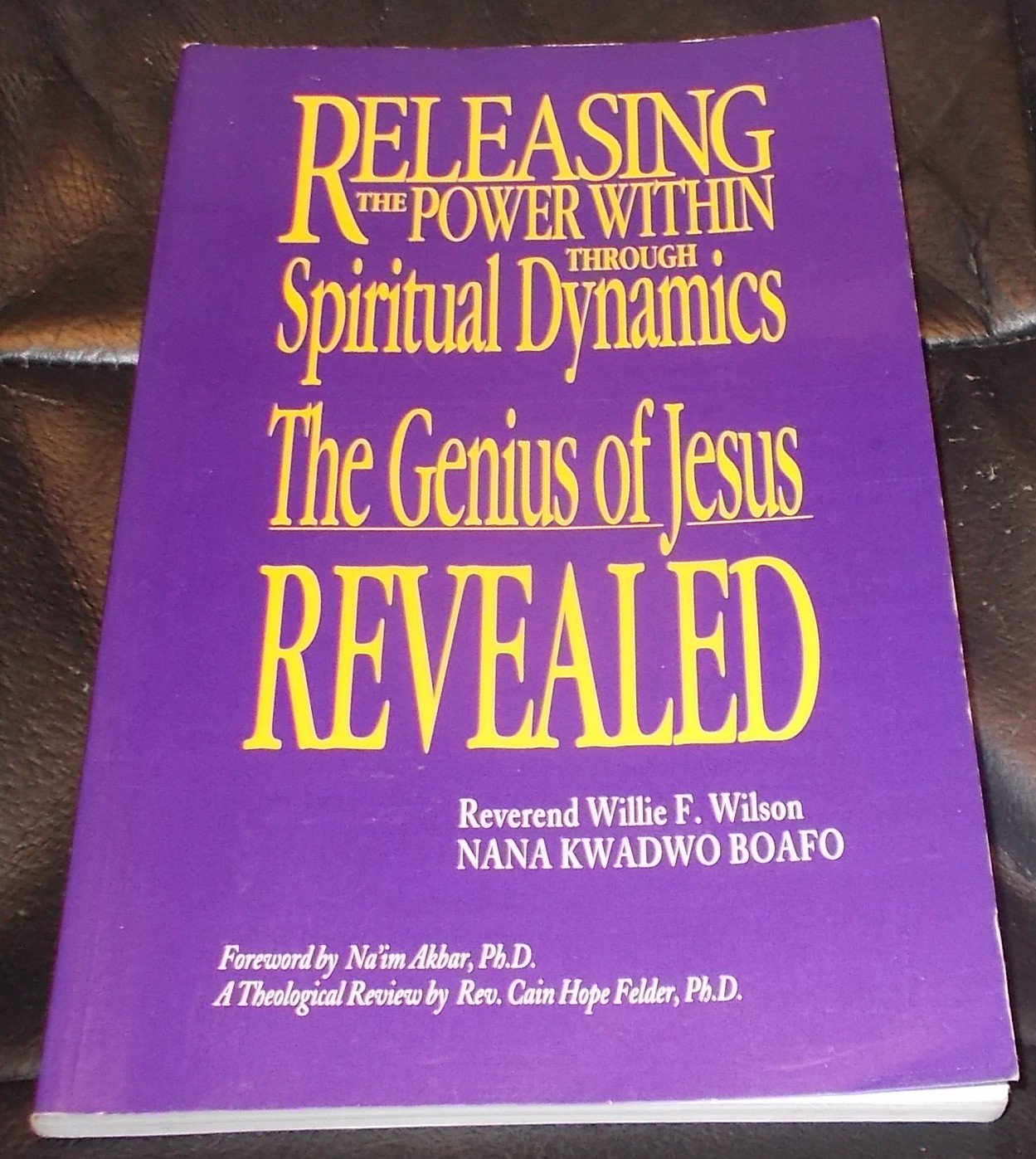 releasing the power within through spiritual dynamics the genius of jesus revealed 1st edition willie f.
