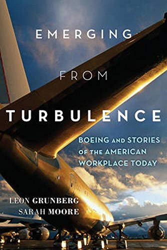 emerging from turbulence boeing and stories of the american workplace today  leon grunberg, sarah moore