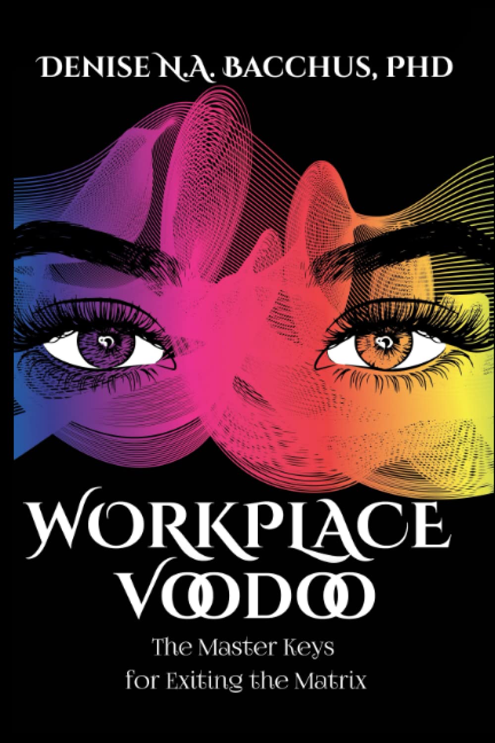 workplace voodoo bacchus, denise n. a. 1094739995, 9781094739991