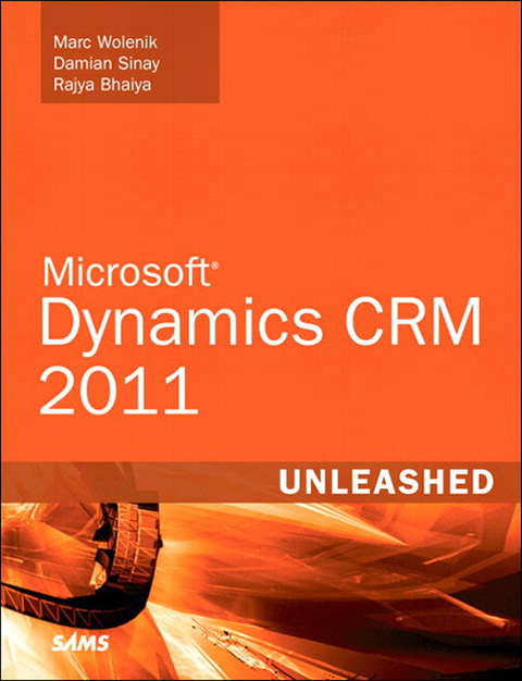microsoft dynamics crm 2011 unleashed 1st edition wolenik, marc, sinay, damian, bhaiya, rajya vardhan