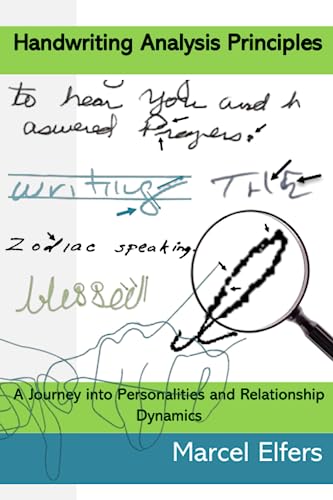 handwriting analysis principles a journey into personalities and relationship dynamics  elfers, marcel d.