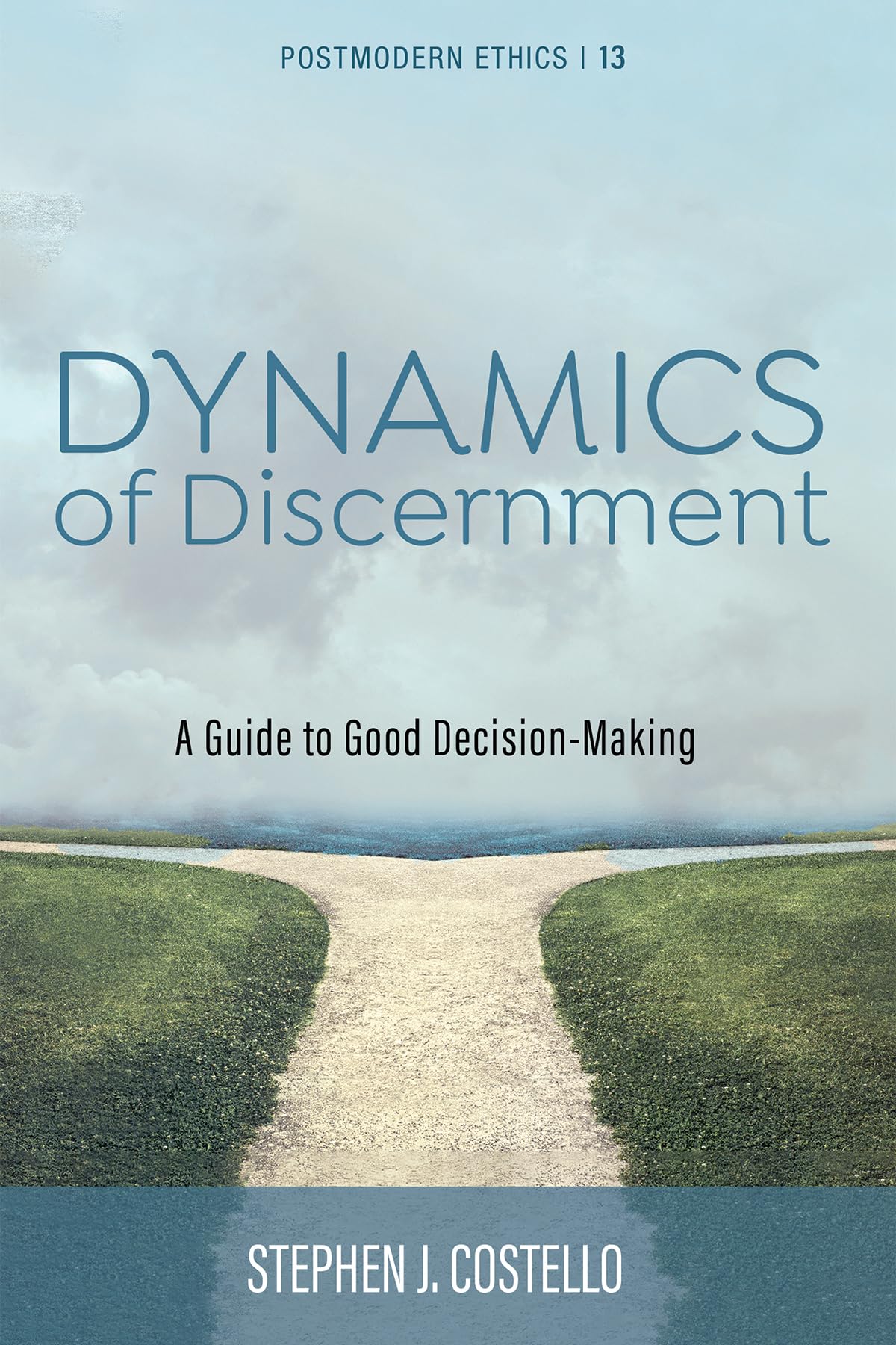 dynamics of discernment a guide to good decision making  costello, stephen j. 1666730165, 9781666730166