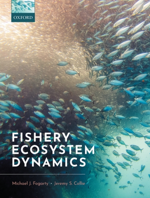 fishery ecosystem dynamics 1st edition fogarty, michael j., collie, jeremy s. 0191081604, 9780191081606