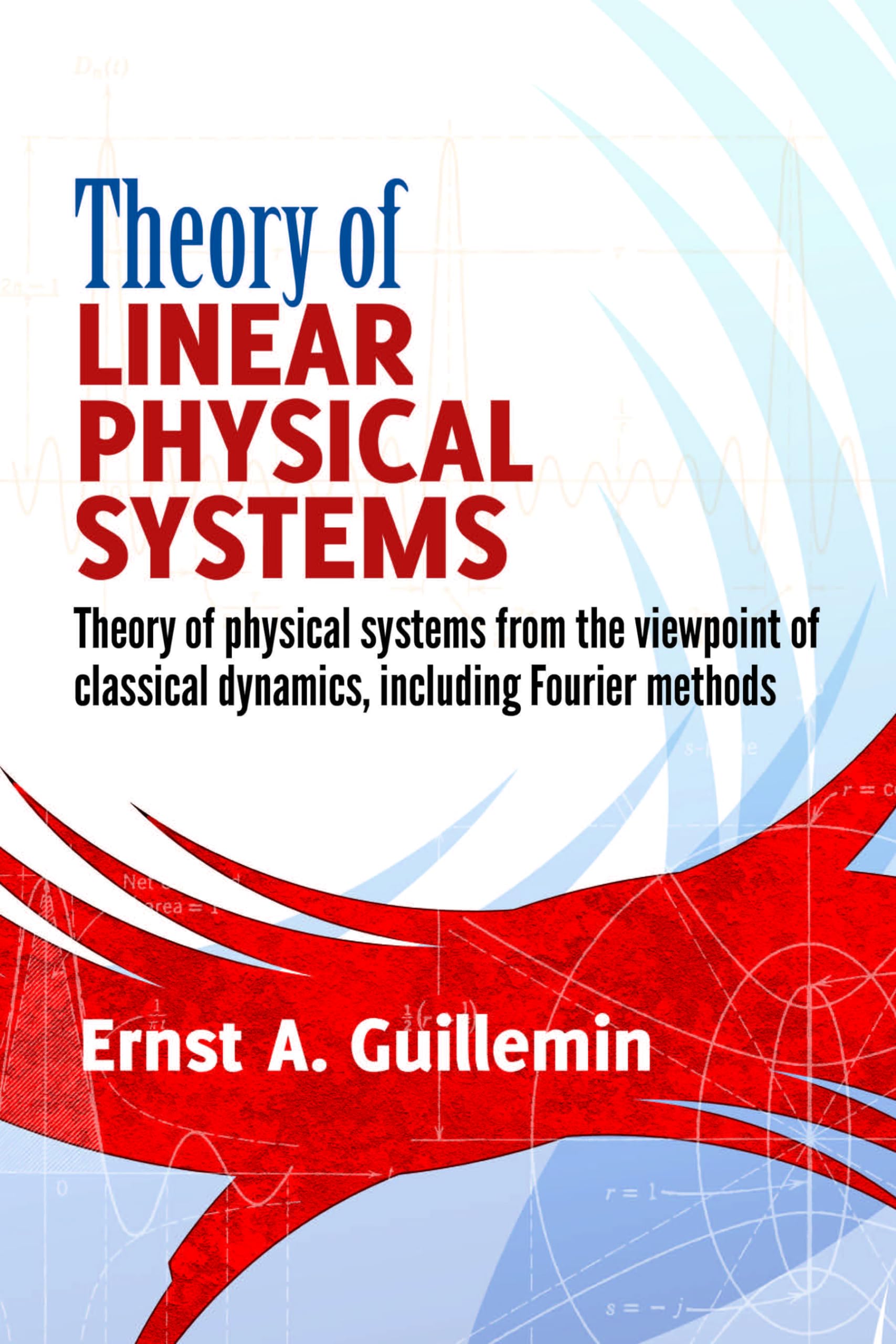 theory of linear physical systems theory of physical systems from the viewpoint of classical dynamics