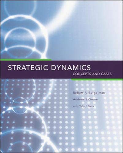 strategic dynamics concepts and cases 1st edition robert a. burgelman, andrew s. grove, philip e. meza