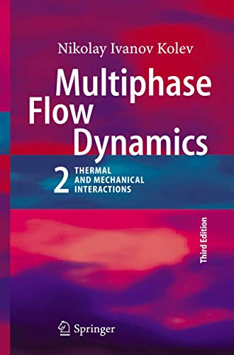 multiphase flow dynamics 2 thermal and mechanical interactions 3rd edition kolev, nikolay ivanov 3540698345,