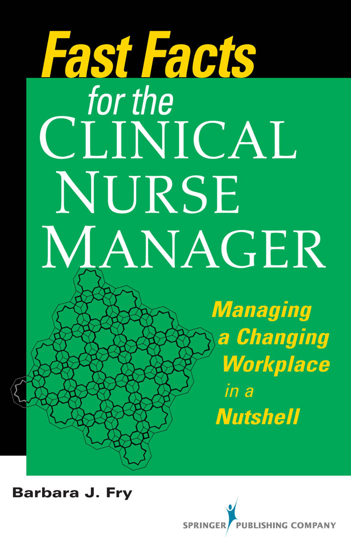fast facts for the clinical nurse manager tips on managing the changing workplace in a nutshell 1st edition