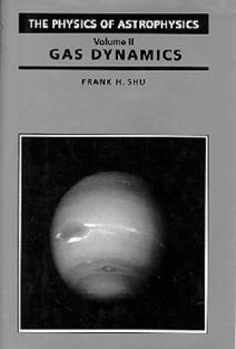 the physics of astrophysics volume ii gas dynamics 1st edition frank h. shu 189138967x, 9781891389672