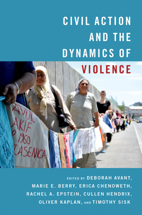 civil action and dynamics of violence c 1st edition deborah avant, marie e. barry, erica chenoweth