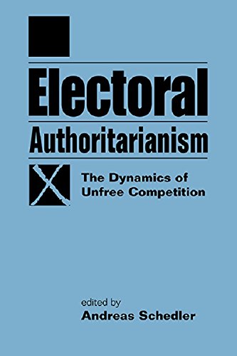 electoral authoritarianism the dynamics of unfree competition 1st edition andreas schedler 1588264408,