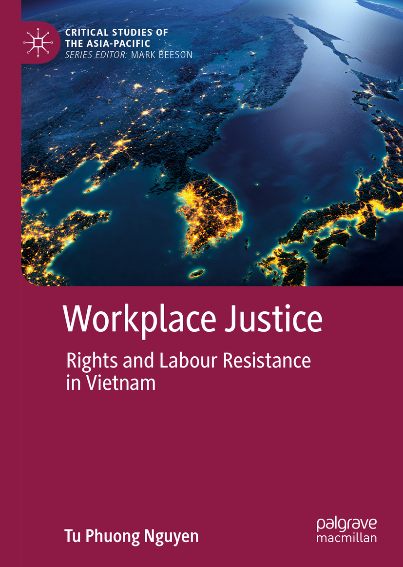 workplace justice rights and labour resistance in vietnam 1st edition nguyen, tu phuong 9811331162,