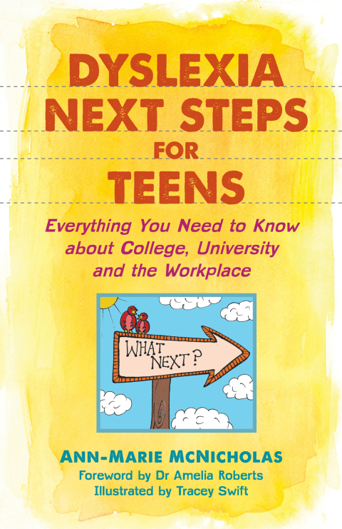 dyslexia next steps for teens everything you need to know about college university and the workplace 1st