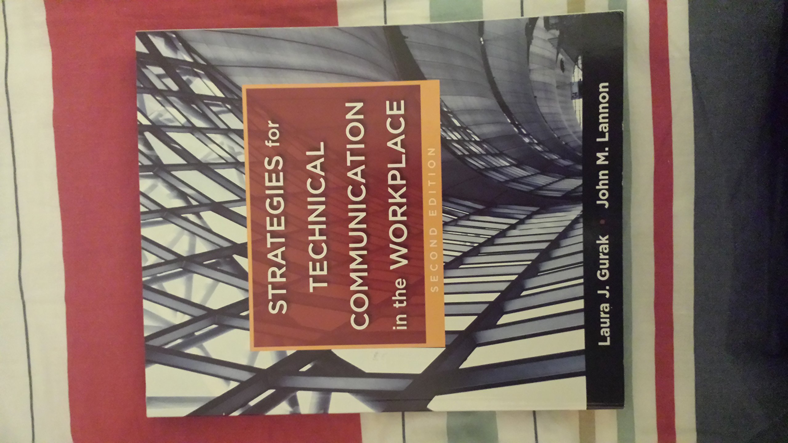 strategies for technical communication in the workplace 2nd edition 2nd edition gurak, laura j., lannon, john