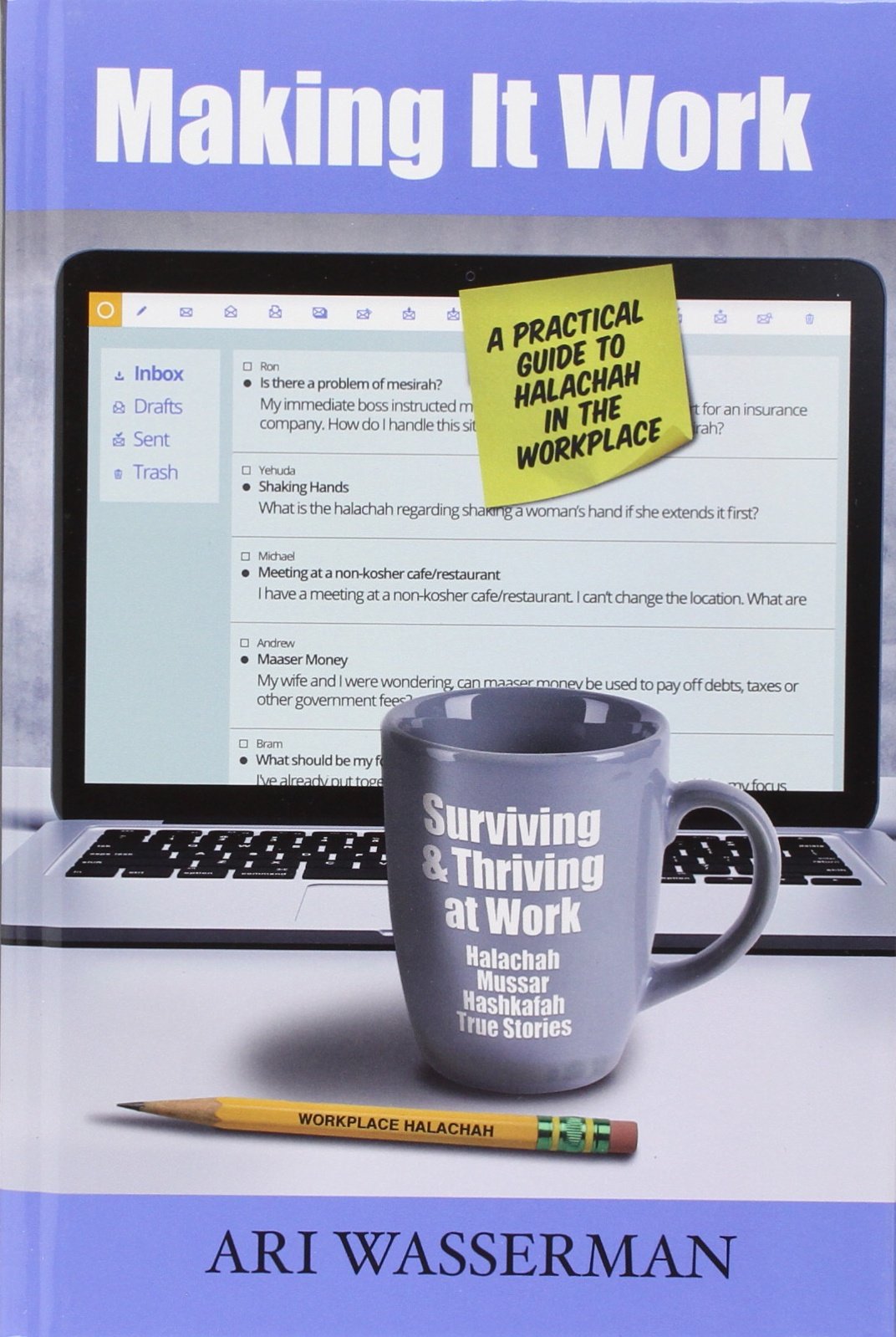 making it work   a practical guide to halacha in the workplace  ari wasserman 1680250310, 9781680250312