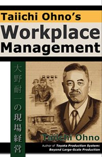 taiichi ohnos workplace management 2009 edition taiichi ohno 0984139605, 9780984139606