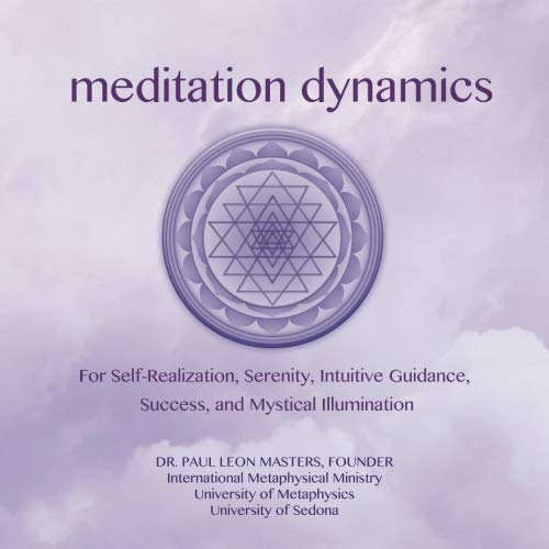 meditation dynamics for self realization serenity intuitive guidance success and mystical illumination 1st