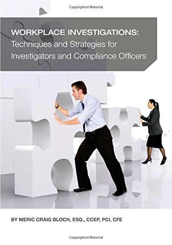 workplace investigations techniques and strategies for investigators and compliance officers 1st edition
