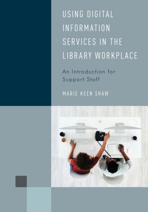 using digital information services in the library workplace an introduction for support staff 4th edition