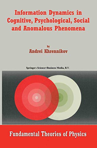 information dynamics in cognitive psychological social and anomalous phenomena 2004 edition khrennikov,