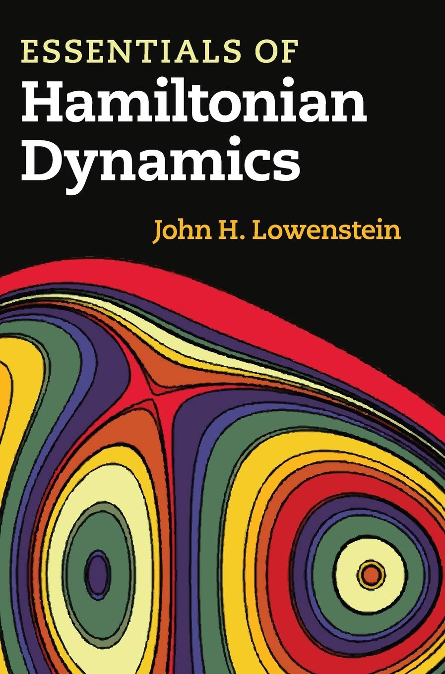essentials of hamiltonian dynamics 1st edition lowenstein, john h. 1107005205, 9781107005204