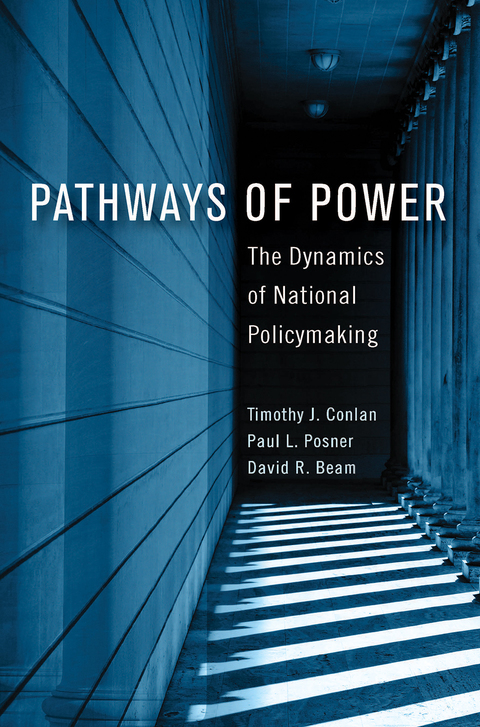 pathways of power the dynamics of national policymaking 3rd edition conlan, timothy j., posner, paul l.,
