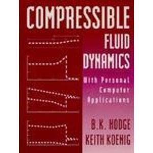 compressible fluid dynamics with personal computer applications/book and disk har/dskt edition hodge, b. k.,