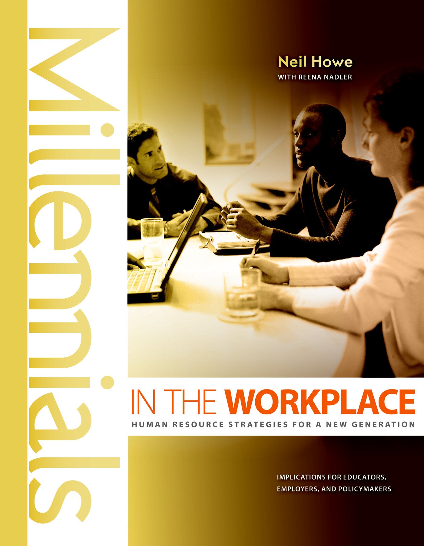 millennials in the workplace  neil howe, reena nadler 0971260648, 9780971260641