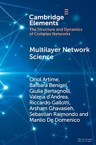 multilayer network science from cells to societies  artime, oriol, benigni, barbara, bertagnolli, giulia,