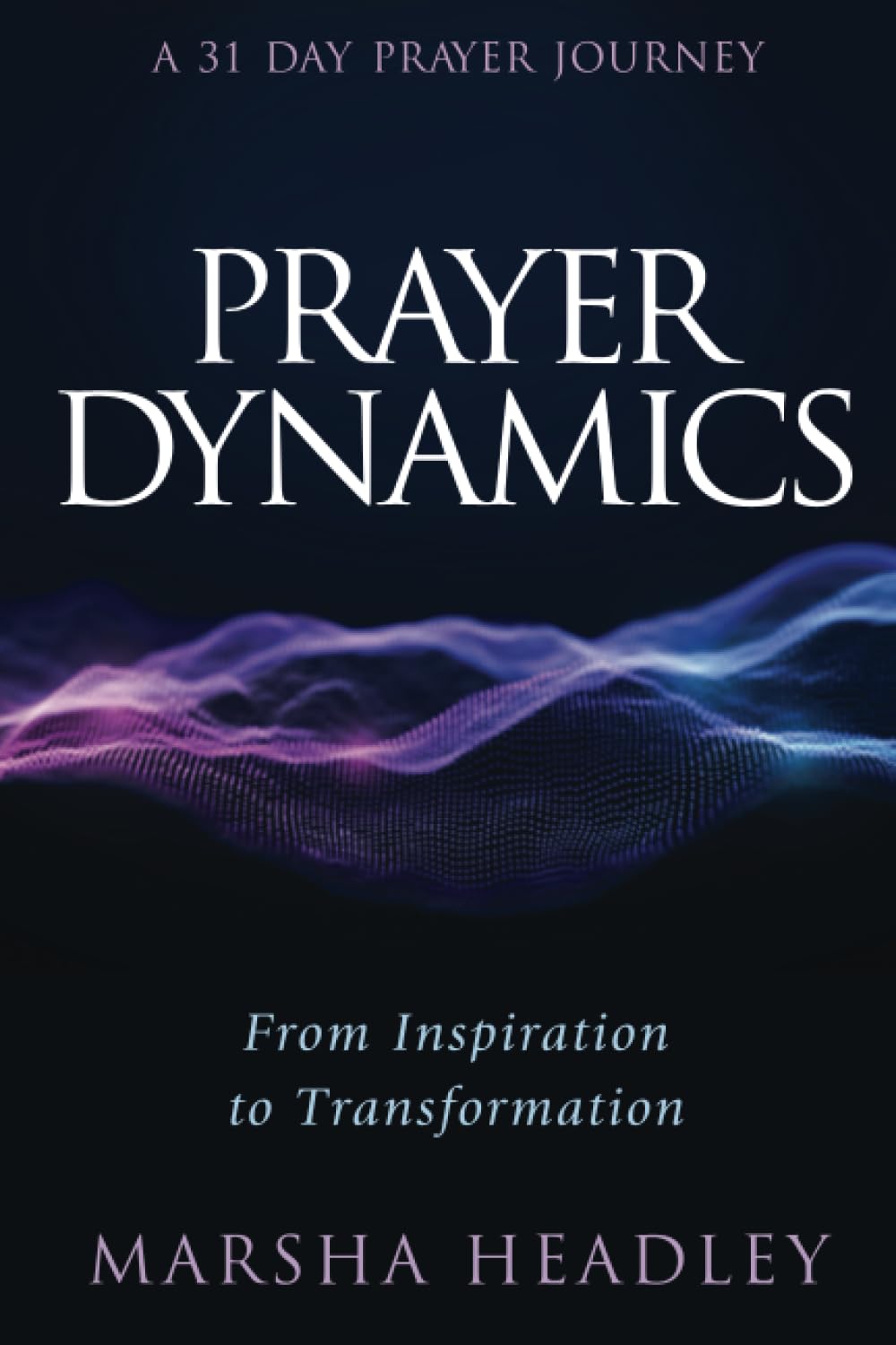 prayer dynamics marsha headley 0578184893, 9780578184890