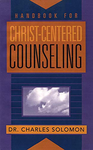handbook for christ centered counseling the dynamics of spirituotherapy  solomon, dr. charles r. 1732404232,