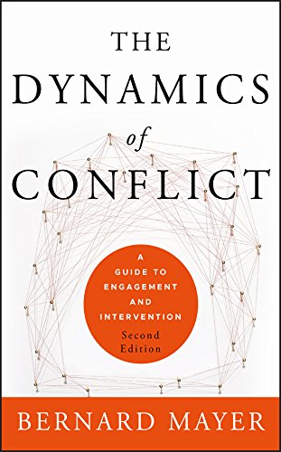 the dynamics of conflict a guide to engagement and intervention 2nd edition mayer, bernard s. 1118178238,