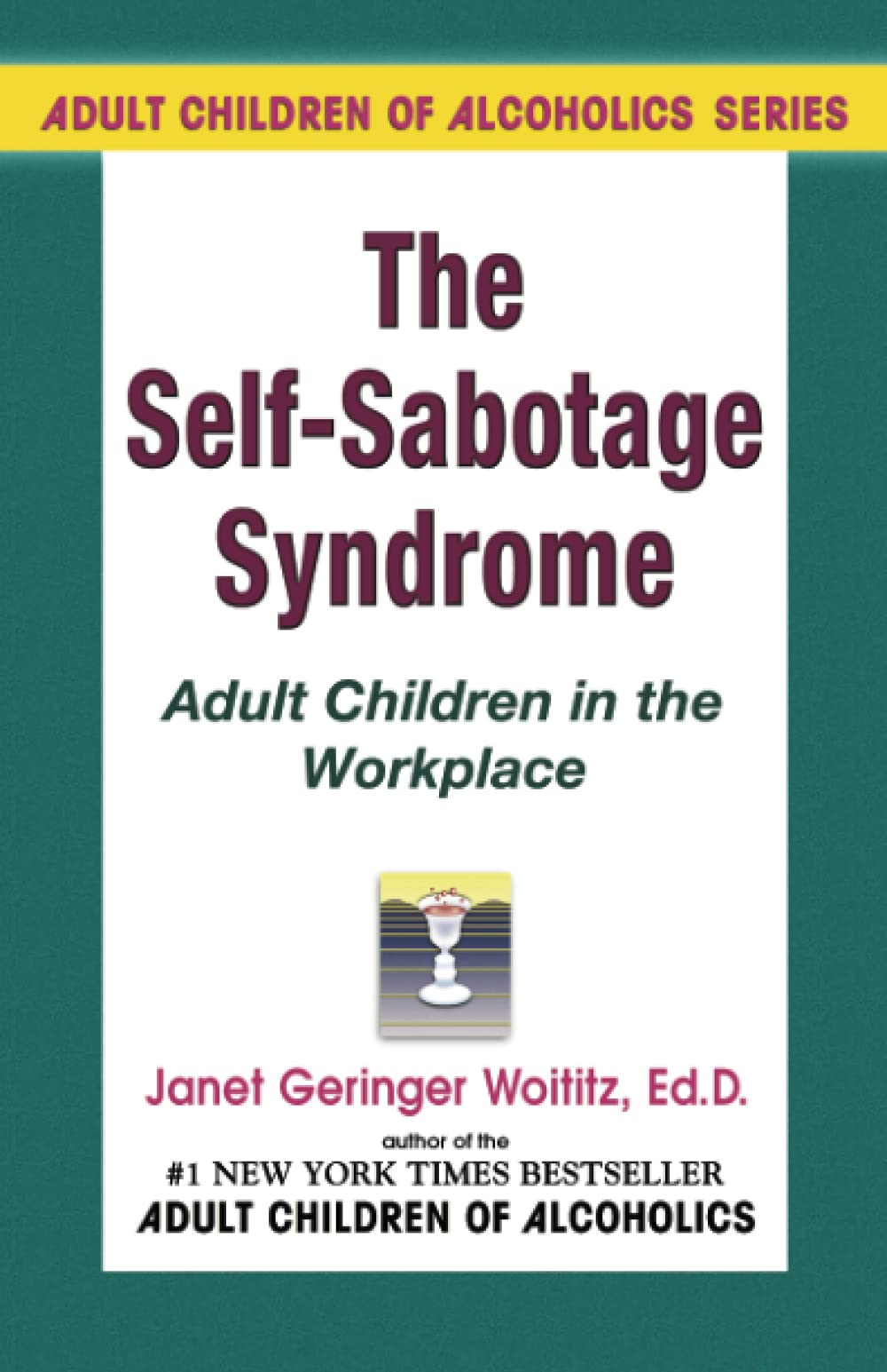 self sabotage syndrome adult children in the workplace  janet g. woititz 1558740503, 9781558740501